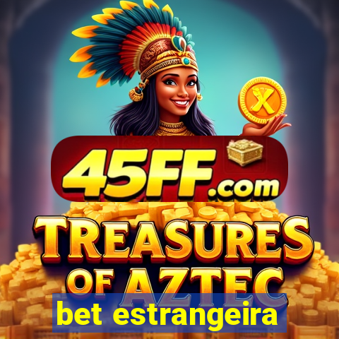 bet estrangeira